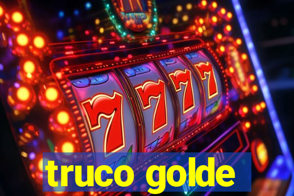 truco golde