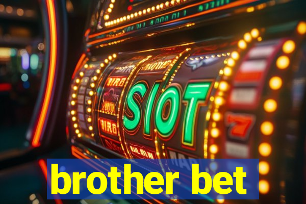 brother bet