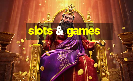 slots & games