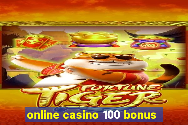 online casino 100 bonus