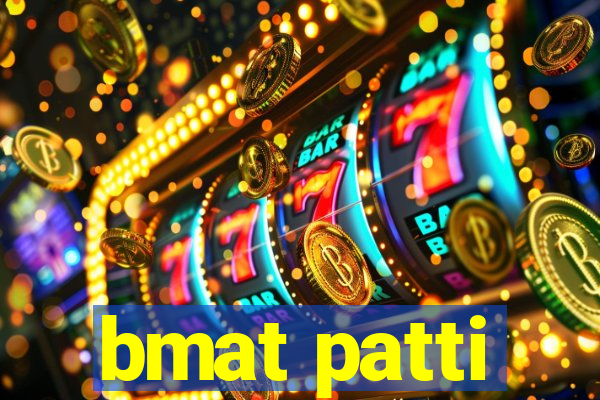 bmat patti