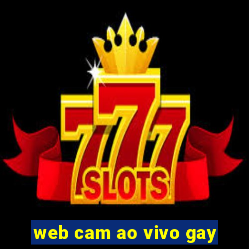 web cam ao vivo gay