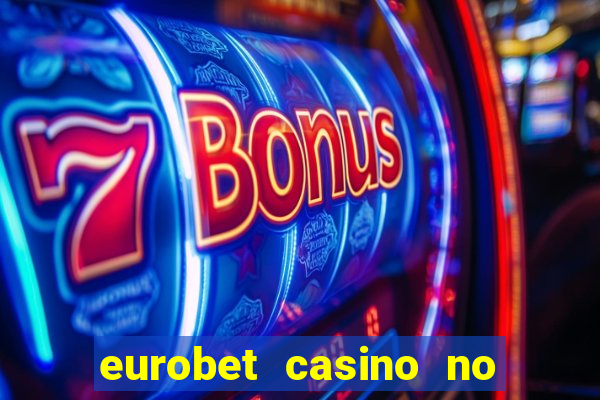 eurobet casino no deposit bonus