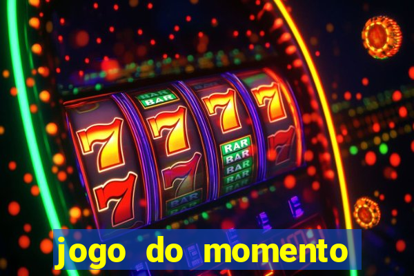 jogo do momento que ganha dinheiro