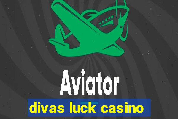 divas luck casino