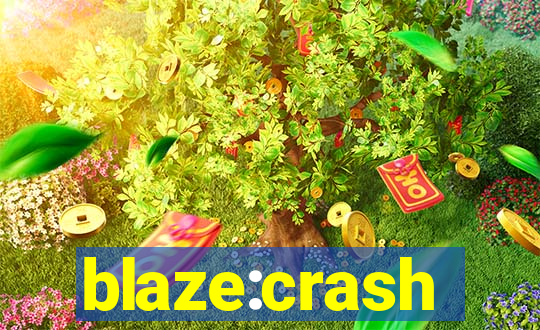 blaze:crash