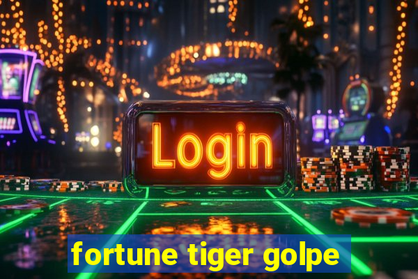 fortune tiger golpe