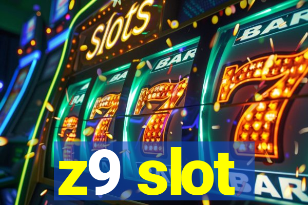 z9 slot