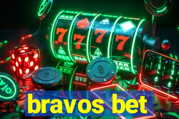 bravos bet