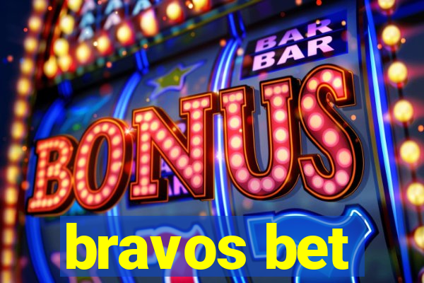 bravos bet