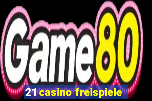 21 casino freispiele