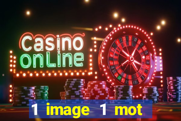 1 image 1 mot casino max aujourd'hui