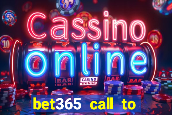 bet365 call to place a bet