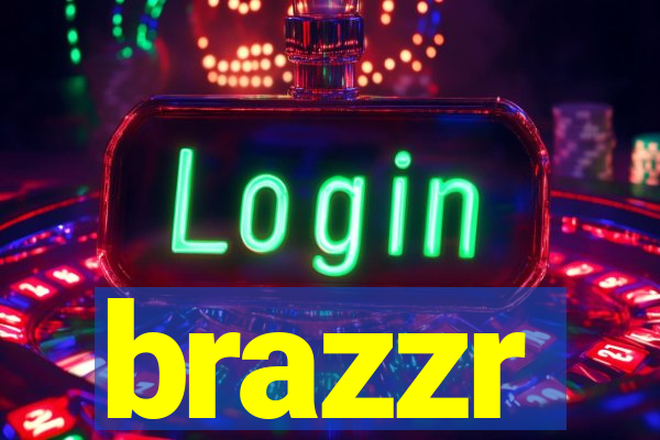 brazzr