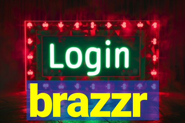 brazzr