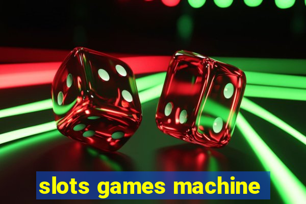 slots games machine