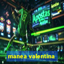 manea valentina