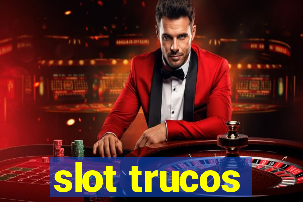 slot trucos