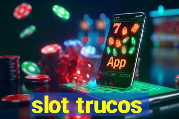 slot trucos