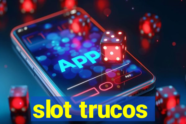 slot trucos