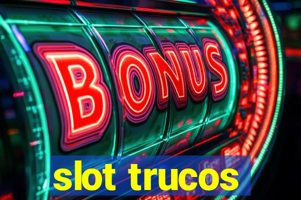 slot trucos