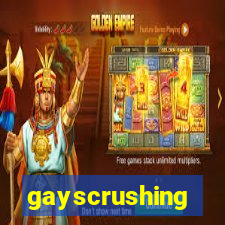 gayscrushing