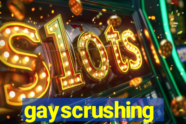 gayscrushing