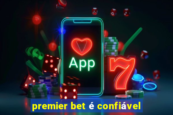 premier bet é confiável