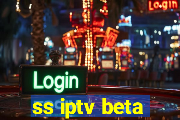 ss iptv beta