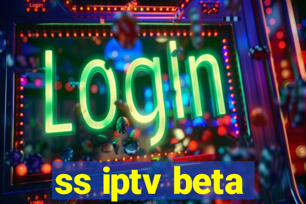 ss iptv beta