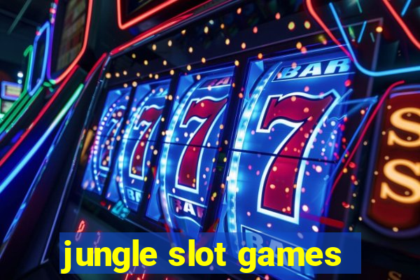 jungle slot games