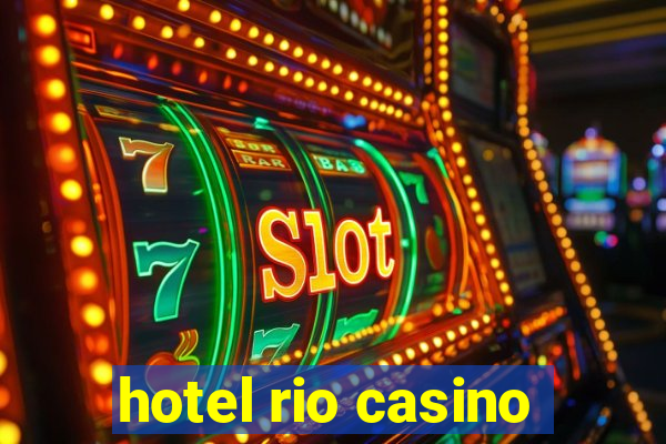 hotel rio casino