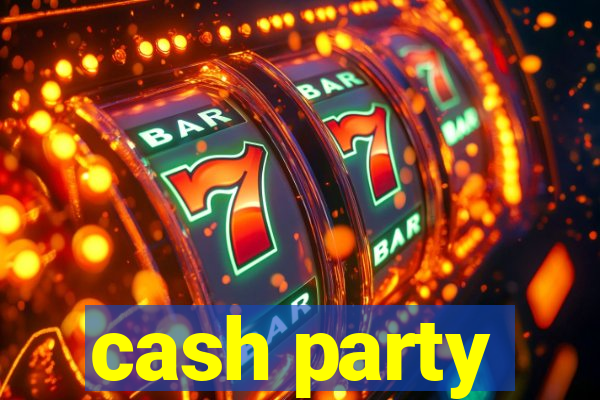 cash party