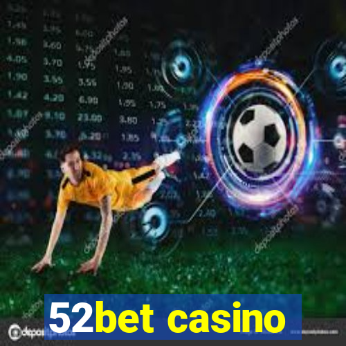 52bet casino