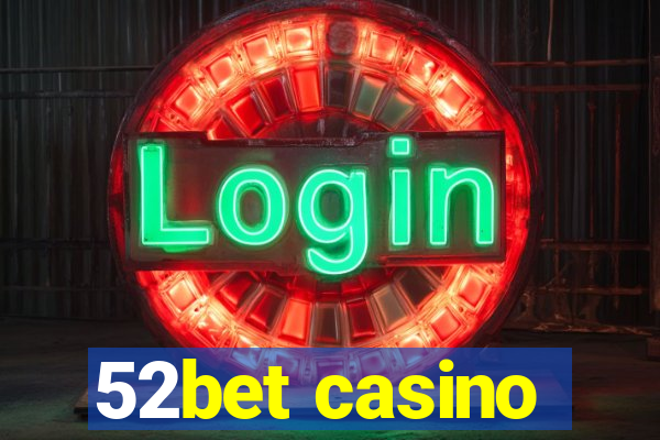 52bet casino