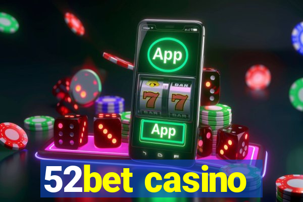 52bet casino