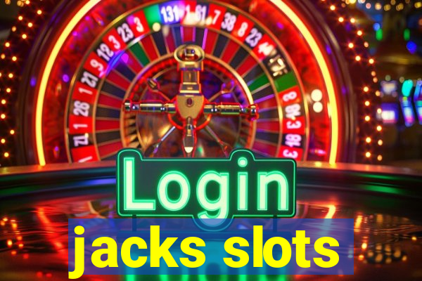 jacks slots