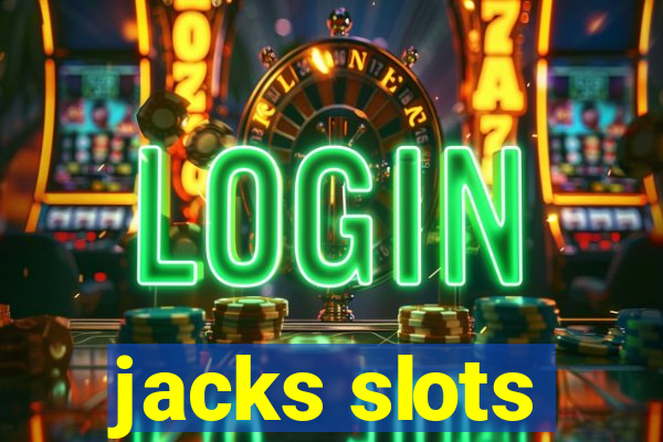 jacks slots