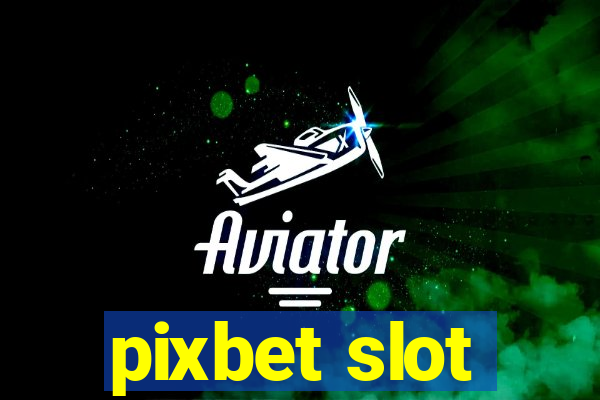 pixbet slot