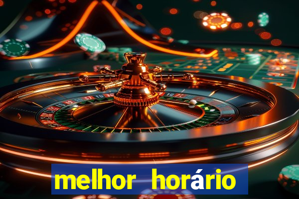 melhor horário para jogar fortune tiger no sabado