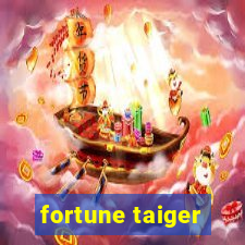 fortune taiger