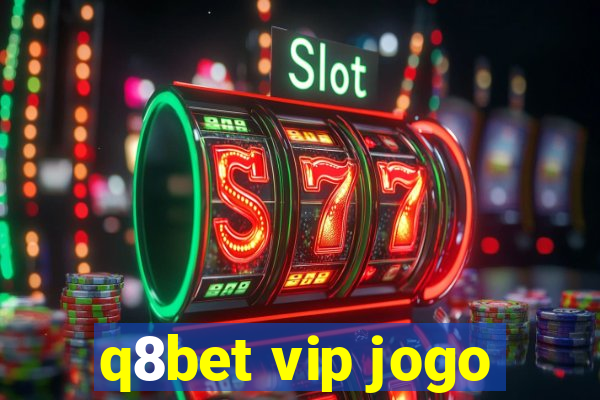 q8bet vip jogo