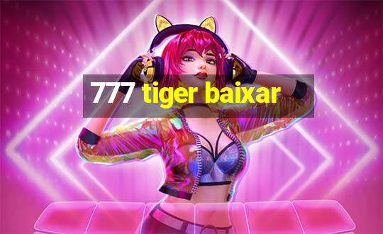 777 tiger baixar