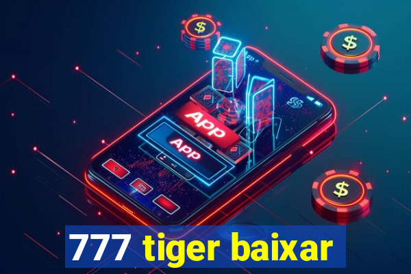 777 tiger baixar