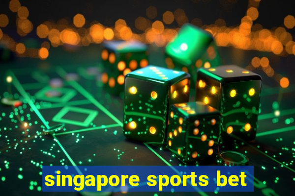 singapore sports bet