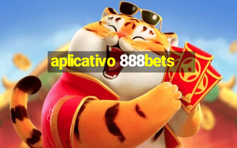 aplicativo 888bets