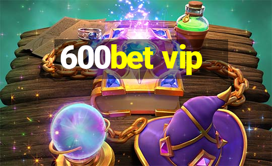 600bet vip