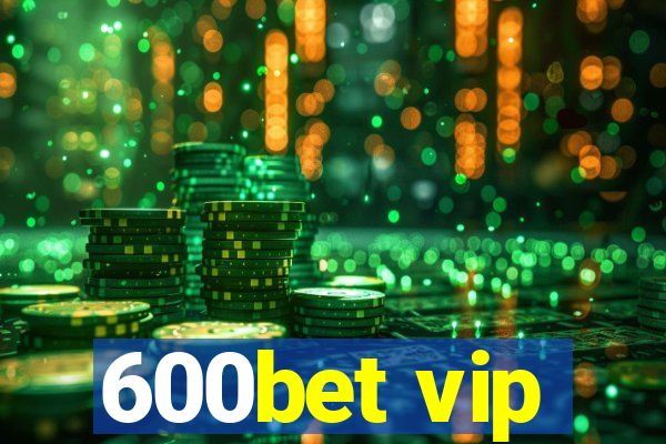 600bet vip