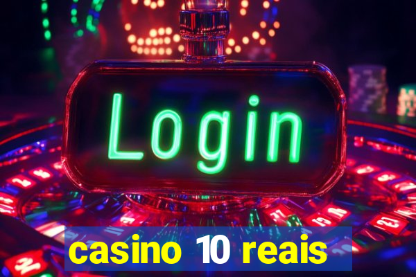 casino 10 reais