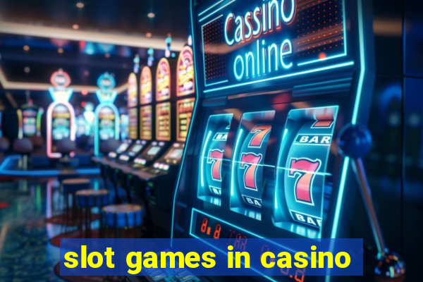 slot games in casino